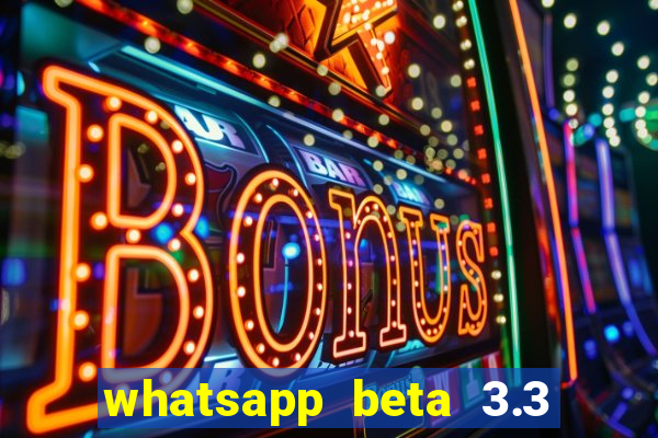 whatsapp beta 3.3 10 instalar